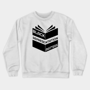 Black Representation Matters Crewneck Sweatshirt